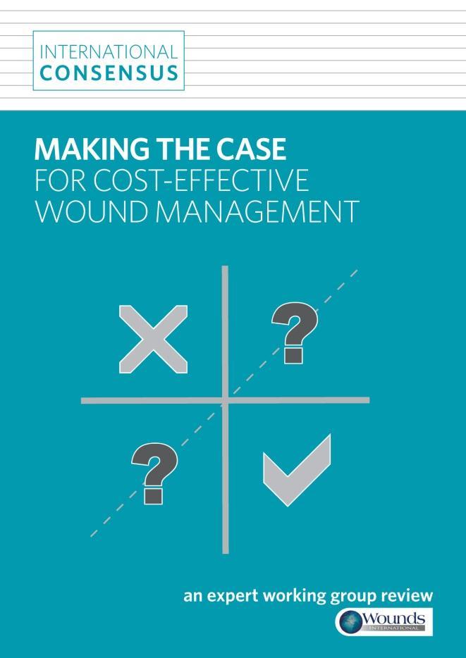 New international consensus 4 Document aims to help clinicians, budget-holders, payors, etc to: understand what is meant by 'cost-effective wound management' appreciate the different types of