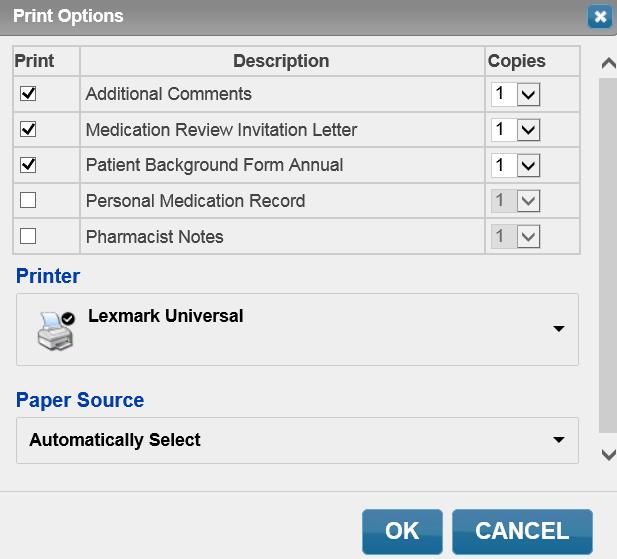 Printing a Blank Medication Review 1. Launch the medication review. 2. Select the Print Blank button. The Print Options window opens. 3. Select the checkboxes next to the forms you wish to print. 4.