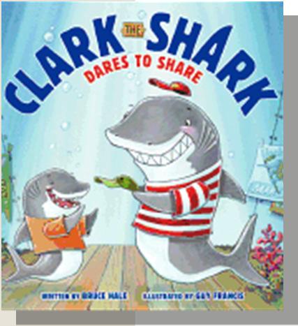 Clark The Shark Dares To Share By Bruce Hale Our favorite boisterous shark learns that sharing is caring, but sometimes the lesson is a little confusing.