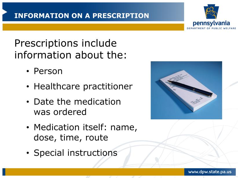 There are certain pieces of information on the prescription necessary for the pharmacist to fill the script and dispense the medication.
