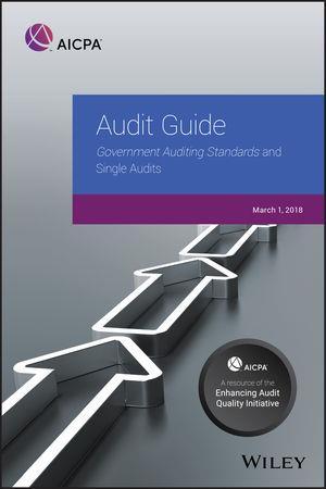 AICPA Audit Guide, Government Auditing Standards and Single Audits Key resource for auditors; you should be using this Guide!