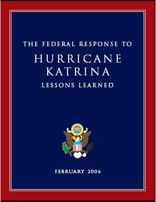 Hurricane Katrina Lessons Learned Federal-level review led by President s Homeland Security Advisor Assessed the Federal response Issued report in February 2006 with lessons learned and