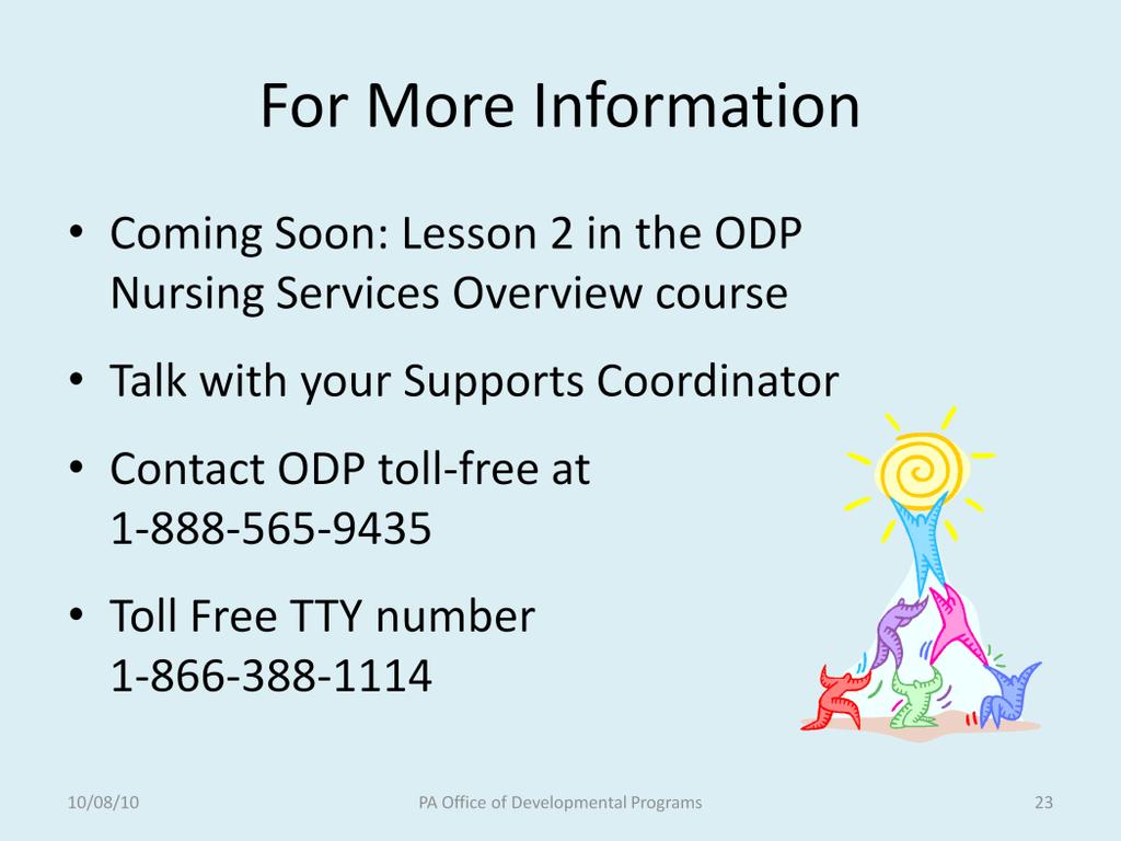 If you have questions or would like additional information about nursing, there are a number of available resources.