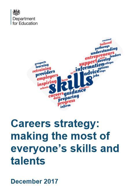 Careers Strategy: strategic goals All schools to begin working toward the eight Gatsby Benchmarks, meeting them by the end of 2020.