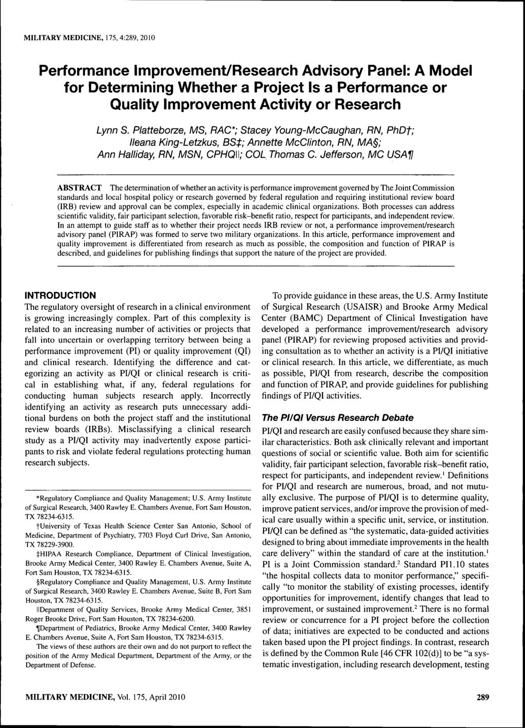 MILITARY MEDICINE, 175,4:289,2010 Performance Improvement/Research Advisory Panel: A Model for Determining Whether a Project Is a Performance or Quality Improvement Activity or Research Lynn S.