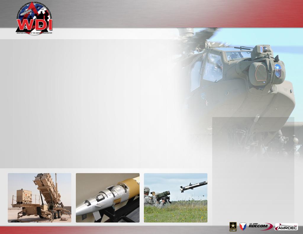 WDI Overview What We Do WDI serves a Life Cycle Management for DoD missile technology Conducts research, exploratory and advanced development, technology demonstration and provide engineering and