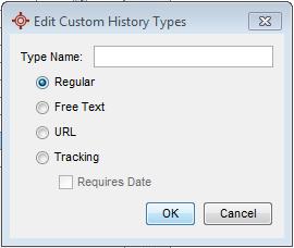 4. Click the Add button. The Edit Custom History Types window is displayed. 5. Type in the name of the custom history type. (Careful, this cannot be edited later!) 6.