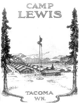 The 35th Infantry Regiment Camp Lewis, Washington Nov 16, 1919 to Sep 16, 1920 Main Gate Camp Lewis General Orders Number 95, 18 July 1917, declared the National Army Camp at American Lake,