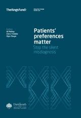 The Kings Fund: Patient Preferences Matter Doctors generally chose less treatment for themselves than they suggest for patients Influenced by