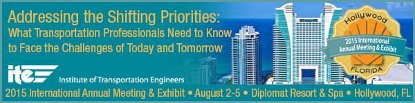 ITE 2015 International Annual Meeting & Exhibit August 2-5, 2015 The Diplomat Resort & Spa Hollywood, FL, USA Agenda (subject to change) Friday, July 31 8:00 9:00 a.m. Executive Committee Breakfast (by invitation only) 9:00 a.