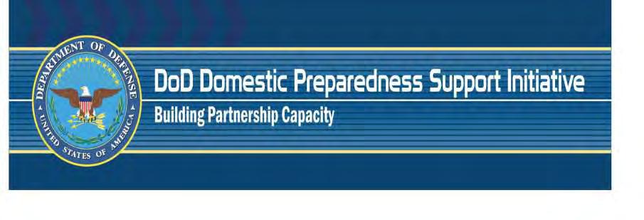 DoD Domestic Preparedness Support Initiative Coordinates Department of Defense (DoD) efforts to identify, evaluate, deploy, and transfer technology, items, and equipment to Federal, State, and local