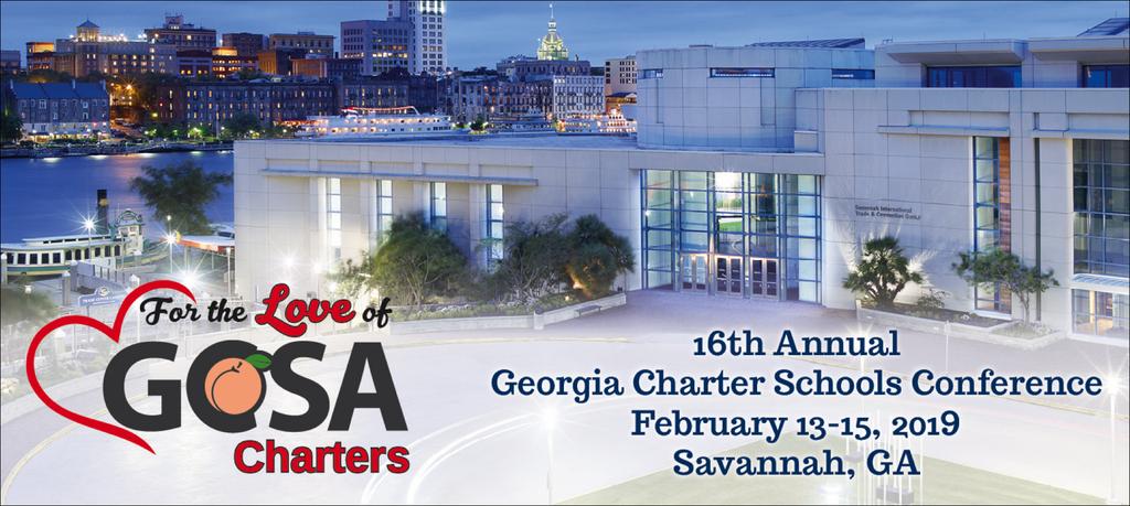 Sponsor/Exhibitor PROSPECTUS 16th Annual Georgia Charter Schools Conference Savannah International Trade & Convention Center February 13-15, 2019 For
