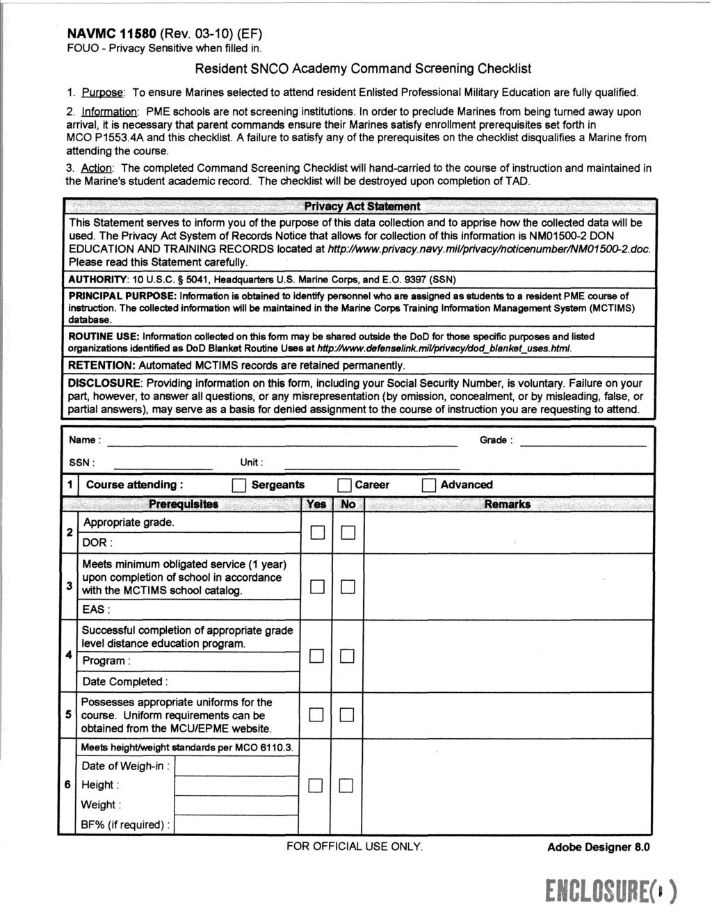 NAVMC 11580 (Rev. 03-10) (EF) FOUO - Privacy Sensitive when filled in. Resident SNCO Academy Command Screening Checklist 1.