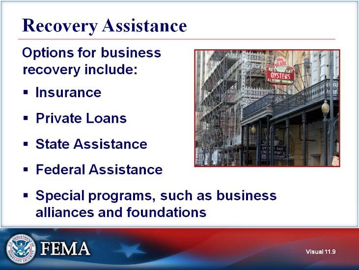 Business Recovery Reconstruction Visual 11.9 Businesses rely on different mechanisms than the public sector for their disaster recovery.