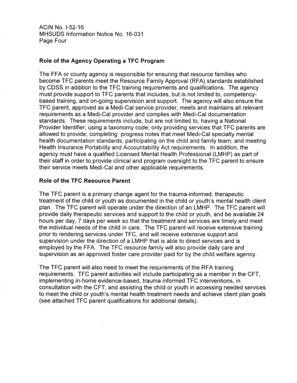 Page Four Role of the Agency Operating a TFC Program The FFA or county agency is responsible for ensuring that resource families who become TFC parents meet the Resource Family Approval (RFA)