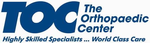 Dear New Patient, Welcome and thank you for choosing The Orthopaedic Center (TOC) for your orthopaedic care.