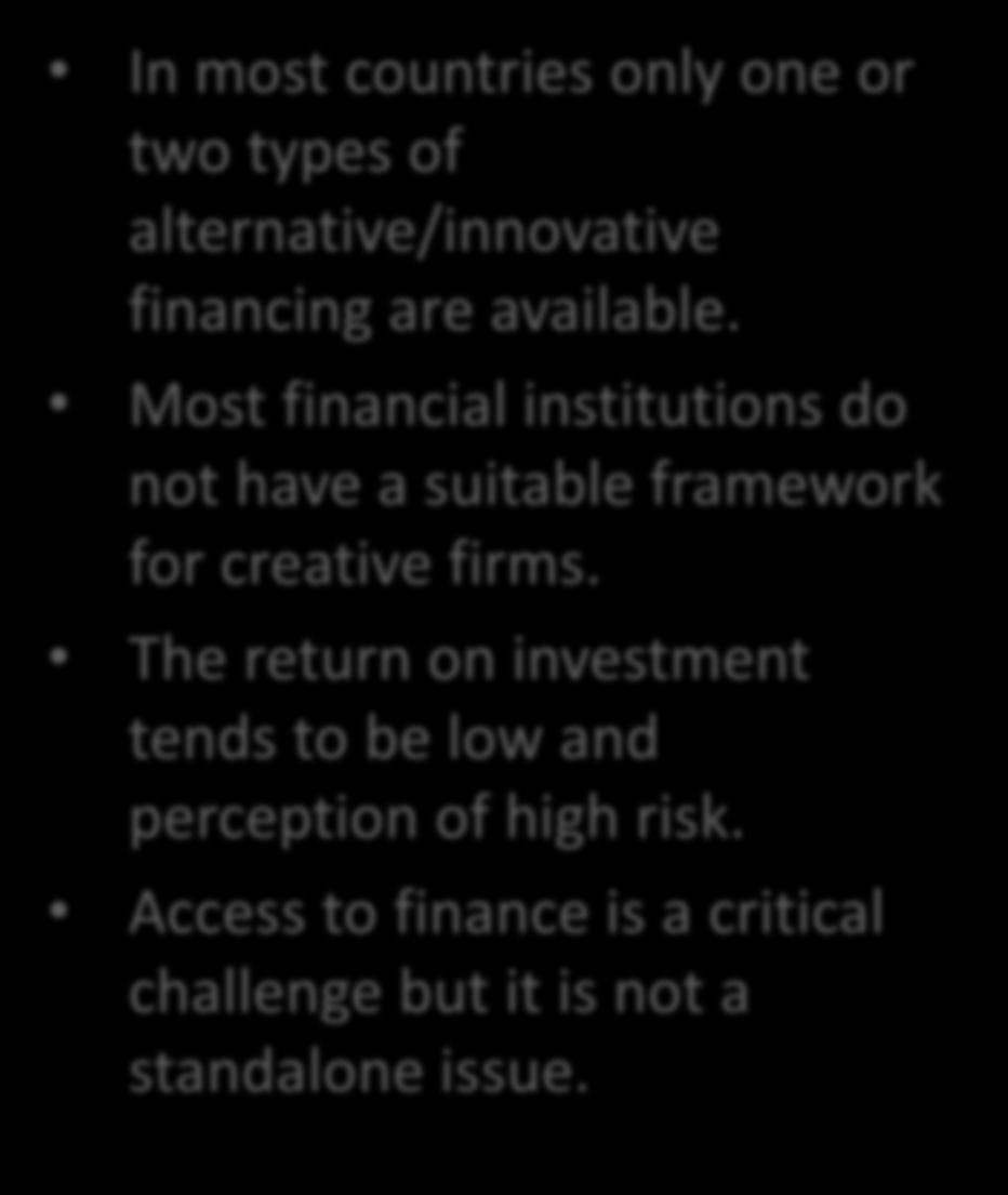 Most financial institutions do not have a suitable framework for creative firms.