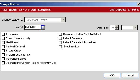 If the patient has declined to have the test done, then choose Defer, and pick Permanent Deferral and either Patient refuses or