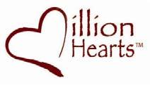 Million Hearts Campaign www.millionhearts.hhs.gov GOAL: Prevent 1 million heart attacks and strokes over the next 5 years.