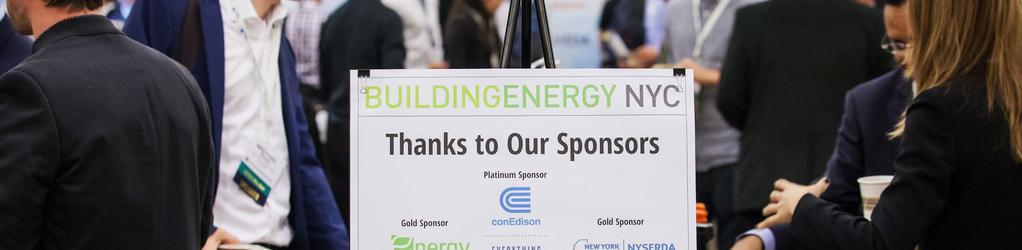 Sponsoring BuildingEnergy NYC BuildingEnergy NYC sponsorships include the following benefits: Platinum $25,000 Introduce keynote speaker 2-page spread in printed program 25 full conference passes