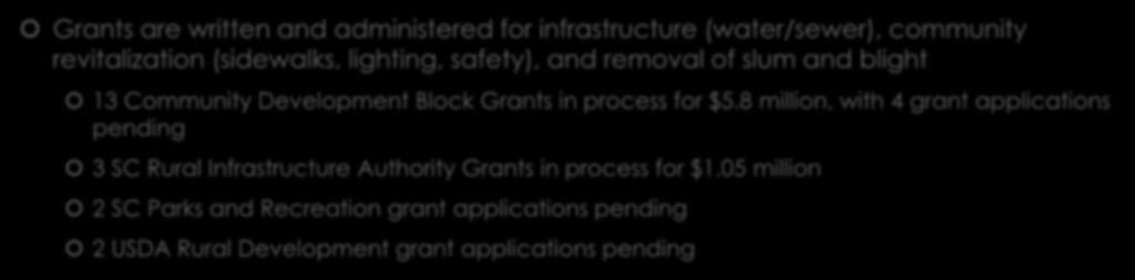 Community Development State and Federal Grants Grants are written and administered for infrastructure (water/sewer),