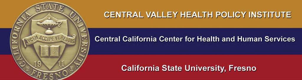 GROWING A HEALTHIER SAN JOAQUIN VALLEY: RECOMMENDATIONS FOR IMPROVING THE PUBLIC HEALTH AND HEALTHCARE INFRASTRUCTURE
