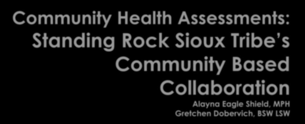 Community Health Assessments: Standing Rock Sioux Tribe