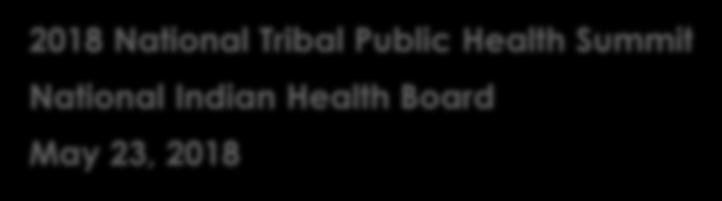 Indian Health Board May 23, 2018 Community Based