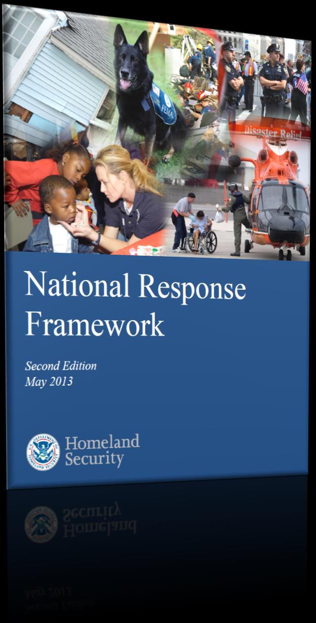 National Response Framework Guide to how the Nation responds to all types of