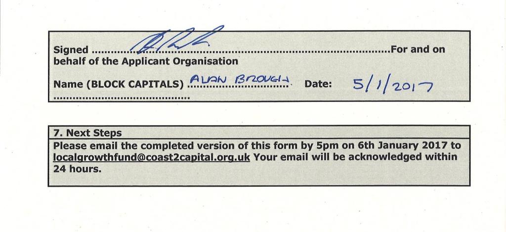 Signed SEE SIGNATURE BELOW.For and on behalf of the Applicant Organisation Name ALAN BROUGH, HEAD OF BUSINESS SERVICES. Date: 5/1/2017 7.