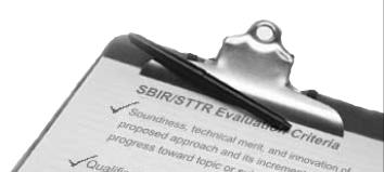 SBIR/STTR Evaluation Criteria Soundness, technical merit, and innovation of proposed approach and its incremental progress toward