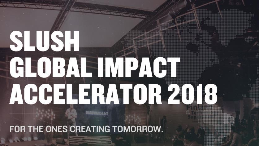 SLUSH GIA Slush Global Impact Accelerator (GIA) is a program created in collaboration with the Ministry for Foreign Affairs of Finland and other multiple partners globally.