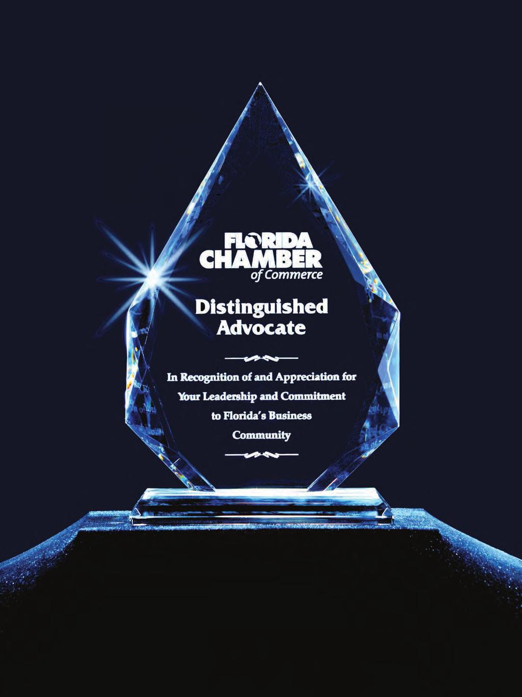 Distinguished Advocate Awards The Florida Chamber s Distinguished Advocate Award recognizes legislators who championed key Florida Business Agenda legislation.