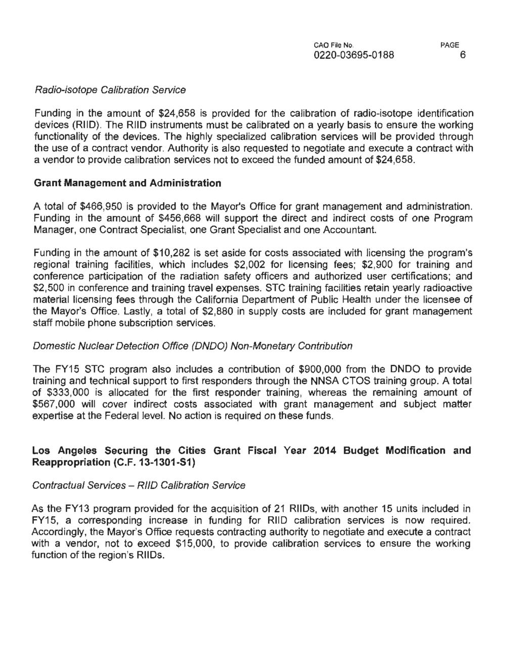 CAO File No 0220-03695-0188 6 Radio-isotope Calibration Service Funding in the amount of $24,658 is provided for the calibration of radio-isotope identification devices (RIID).