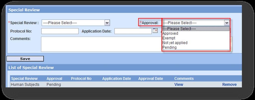Drugs 3. Choose the appropriate status of your special review. 4. Click the button to the right of the Approval field. Please note that if you submit a Grants.