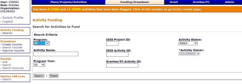 ACCESSING THE ACTIVITY FUNDING FUNCTIONS To access the funding screens, you can click the Funding/Drawdown tab at the top of any page, click the Activity Funding Search link at the left on any