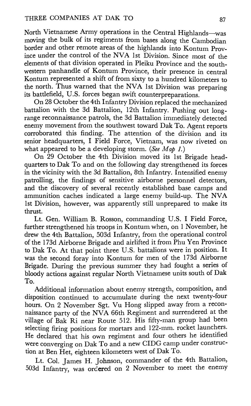 THREE COMPANIES AT DAK TO 87 North Vietnamese Army operations in the Central Highlands was moving the bulk of its regiments from bases along the Cambodian border and other remote areas of the