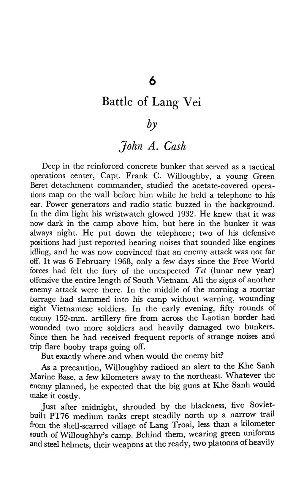 Battle of Lang Vei by John A. Cash Deep in the reinforced concrete bunker that served as a tactical operations center, Capt. Frank C.