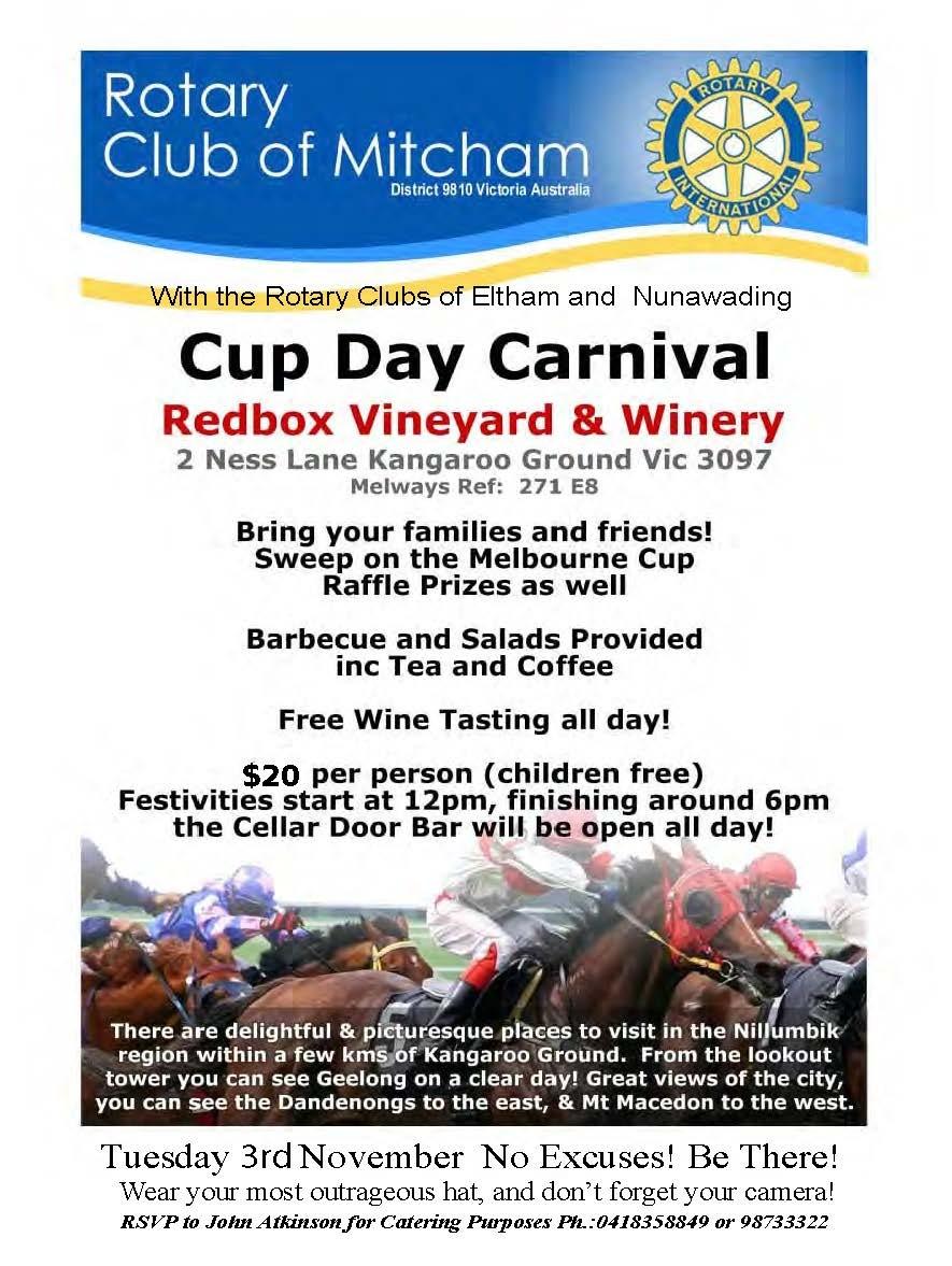 7 The Melbourne Cup Day Carnival will be hosted by the Rotary Club of Kinglake Ranges in 2016 Please put this event into your calendars, as it will be