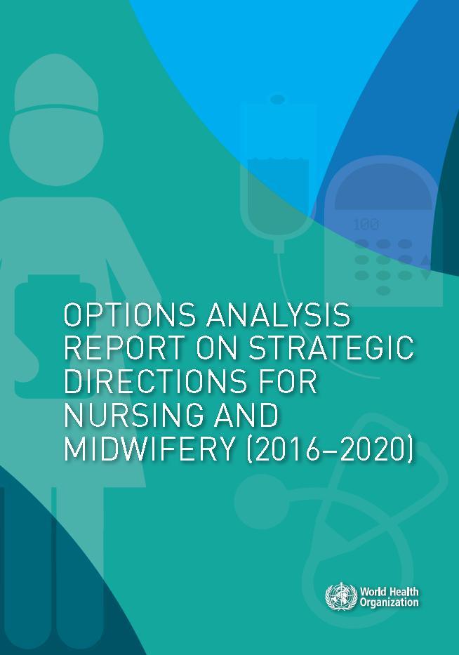 Option analysis Independent evaluation process by telephone or email GCNMOs, WHOCCs and other key stakeholders involved OPTIONS 1 2 3 4 Incorporate nursing and