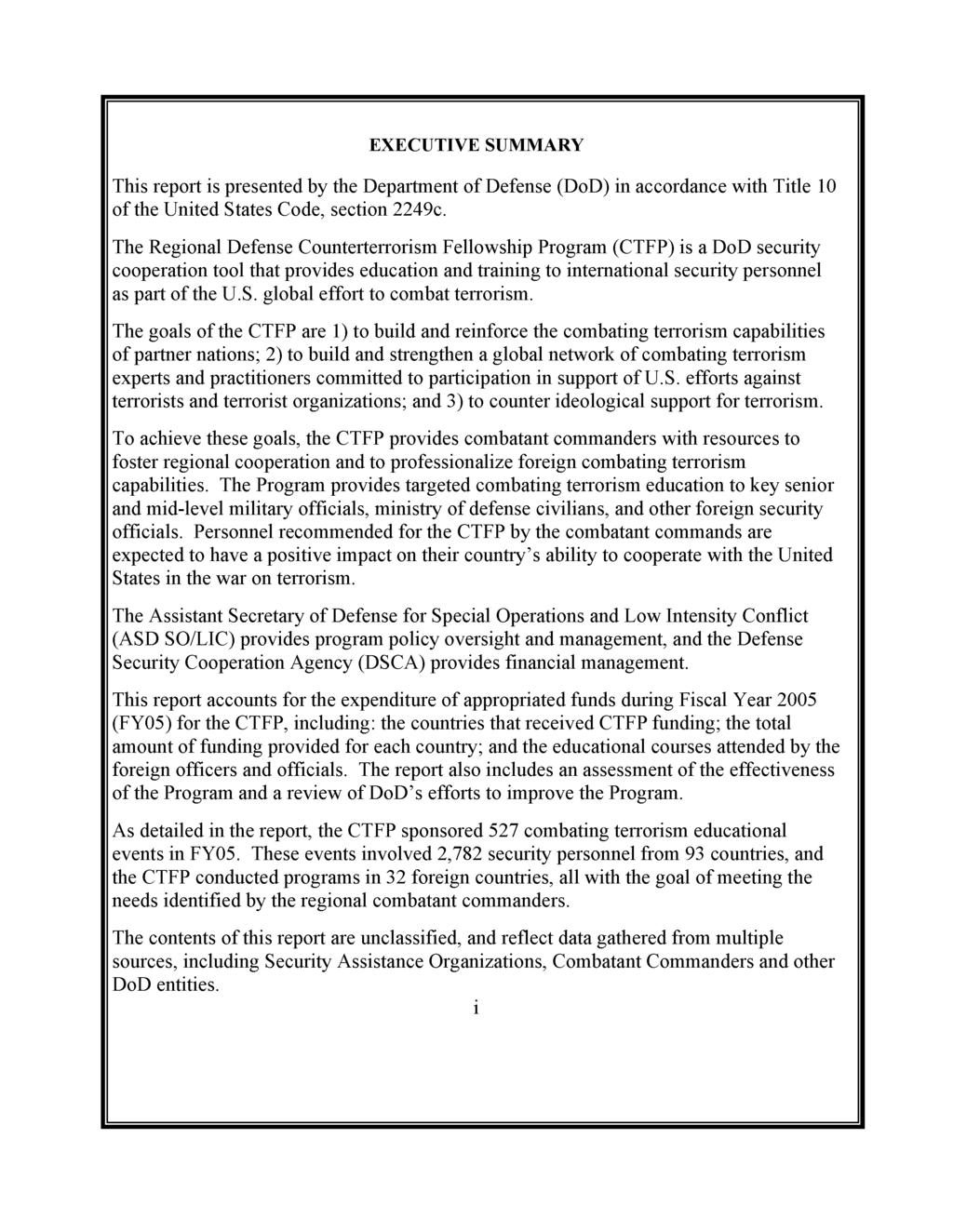 EXECUTIVE SUMMARY This report is presented by the Department of Defense (DoD) in accordance with Title 10 of the United States Code, section 2249c.