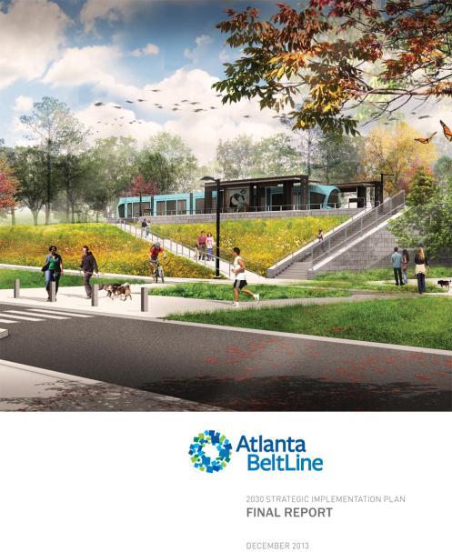 BACKGROUND Strategic Implementation Plan Approved 2013 Focused on work plan for transit, parks, trails, and streetscapes Called for Action Plans for housing and economic development Invest Atlanta