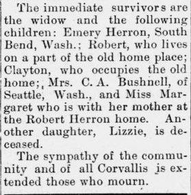 [Corvallis Gazette, Corvallis, Oregon, August 11, 1908 p1] Children of Hugh Herron and Eunice Winn: i. Emery William Herron (28 Jul 1867 Oregon-12 Jun 1949 California) ii.