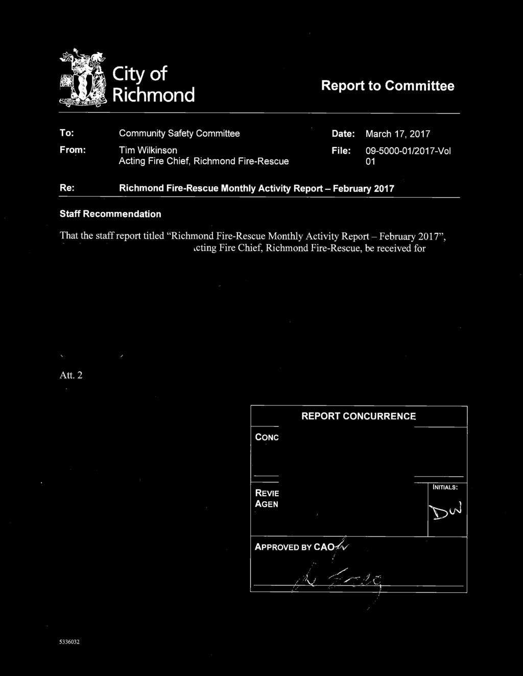 City of Richmond Report to Committee To: From: Community Safety Committee Tim Wilkinson Acting Fire Chief, Richmond Fire-Rescue Date: March 17, 2017