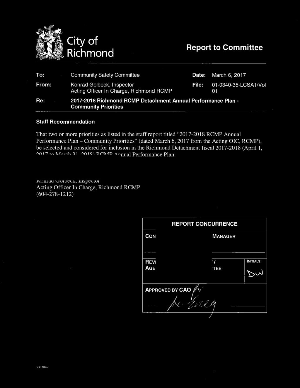 City of Richmond Report to Committee To: Community Safety Committee Date: March 6, 2017 From: Konrad Golbeck, Inspector File: 01-0340-35-LCSA1Nol Acting Officer In Charge, Richmond RCMP 01