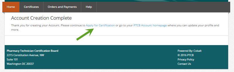 Creating Your PTCB Account The next page will allow you to apply for certification by sending you directly to the PTCE application.