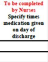 The time of administration of each drug on the day of discharge is specified to ensure