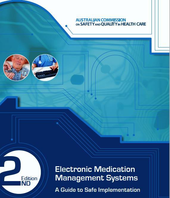 Australian Commission on Safety and Quality in Health Care (ACSQHC) Implementing an Electronic Medication Management (emm) system within a hospital is a major transformational project that
