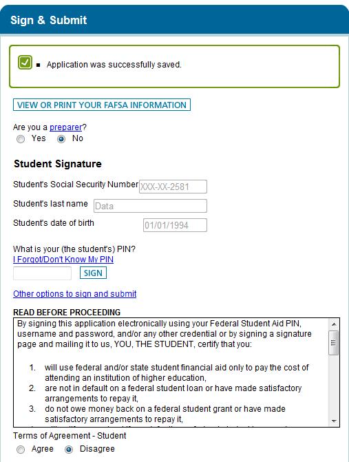 Section 6 Student Signature Page Sign and Submit Recommend that students and their parents sign the FAFSA electronically using their FSA IDs Remember to read and mark Agree to the student Terms of