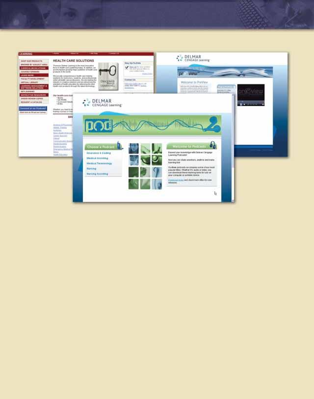 Visit Us on the Web www.healthcare.delmar.cengage.com ONLINE RESOURCES DESIGNED TO ENHANCE LEARNING SOLUTIONS!